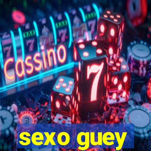 sexo guey